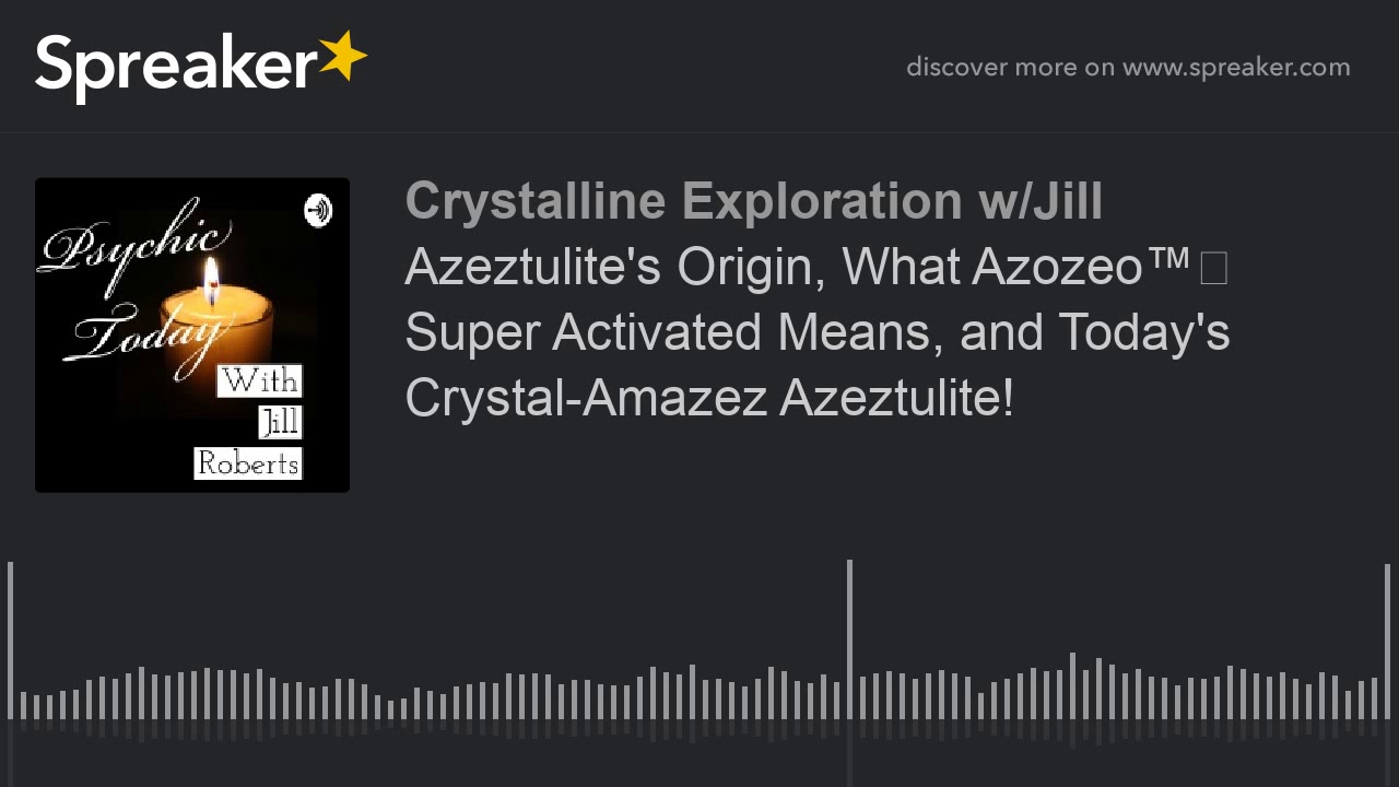 Azeztulite's Origin, What Azozeo&trade;️ Super Activated Means, and Today's Crystal-Amazez Azeztulite!