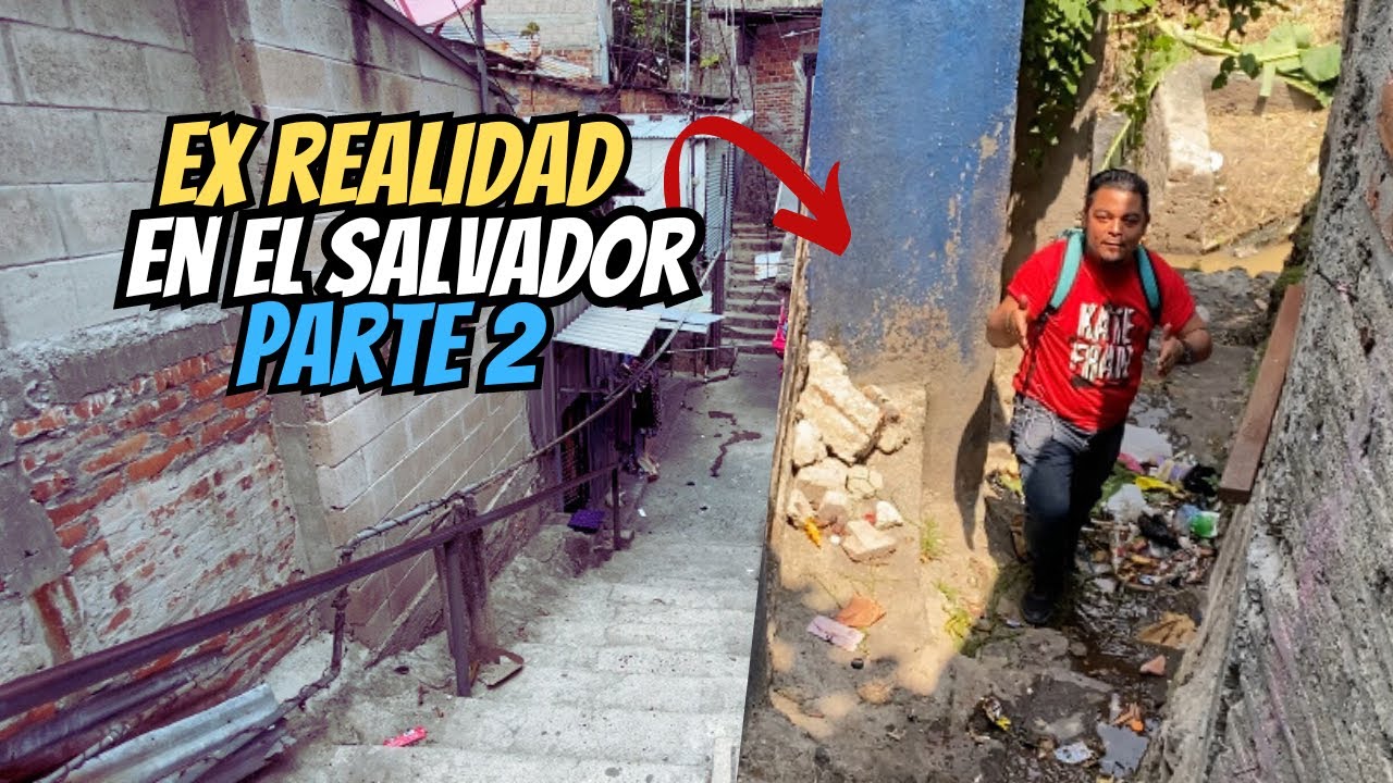 EX REALIDAD EN EL SALVADOR - PARTE 2