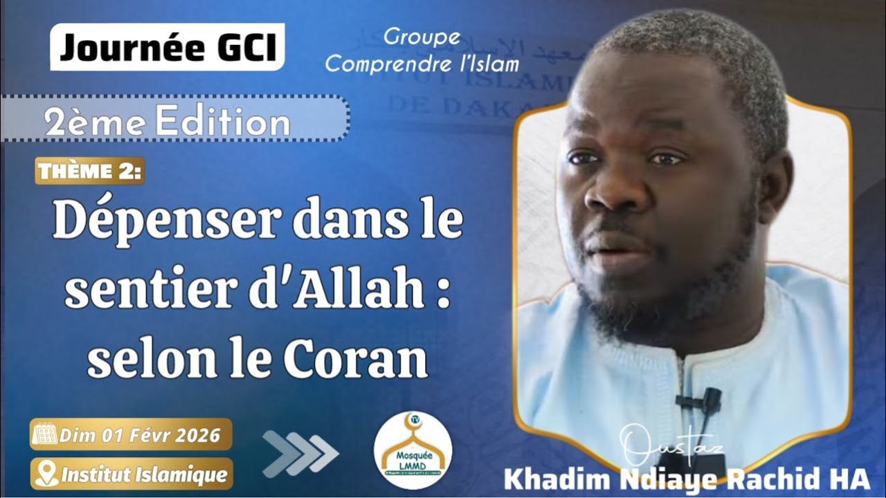 🔴Direct Journée GCI : Dépenser dans le sentier d'Allah :selon le Coran | Oustaz Khadim Ndiaye Rachid