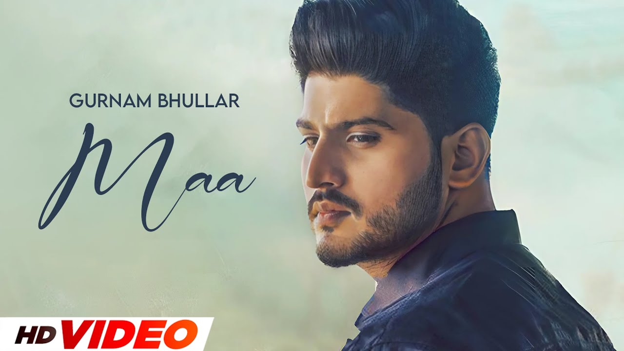 Maa (HD Video) | Gurnam Bhullar | New Punjabi Songs 2025 | Latest Punjabi Songs 2025