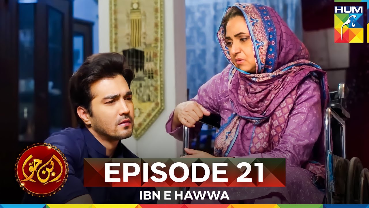 Ibn-e-Hawwa Episode 21