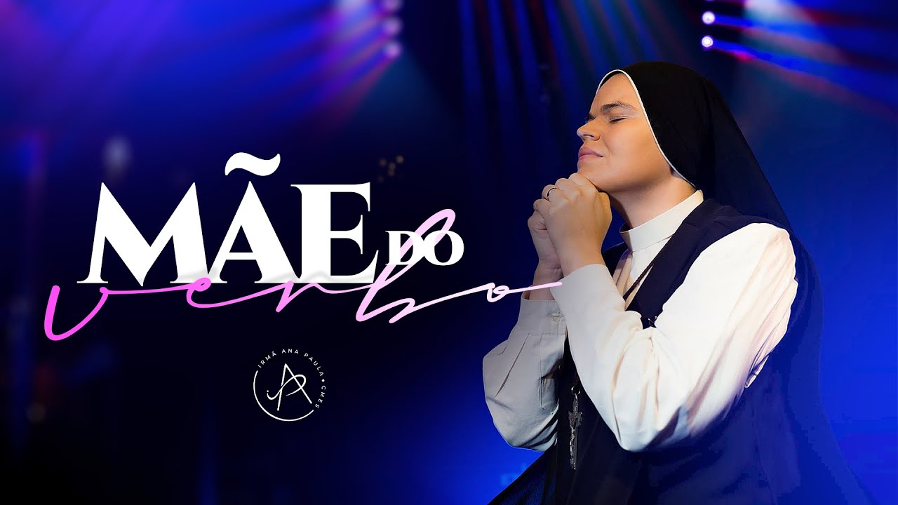 Mãe do Verbo - Irmã Ana Paula, cmes - Clipe Oficial