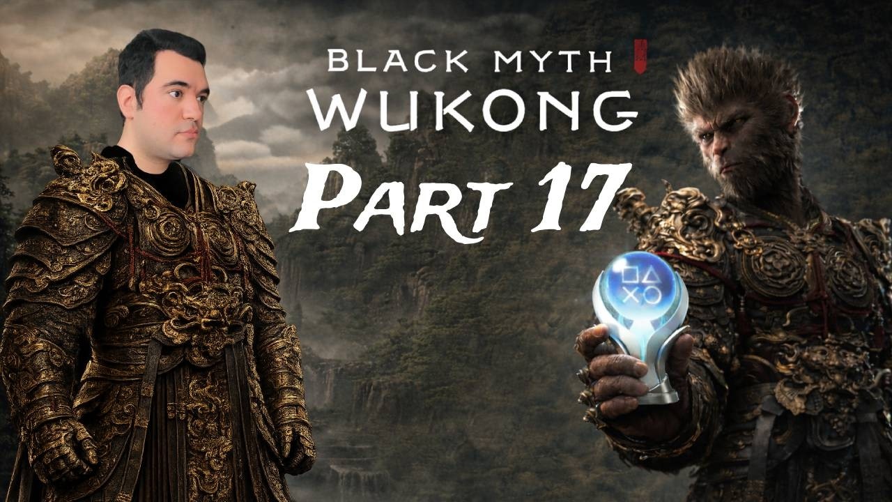 Black Myth: Wukong New Game Plus & Platinum Unlock | Ep 17