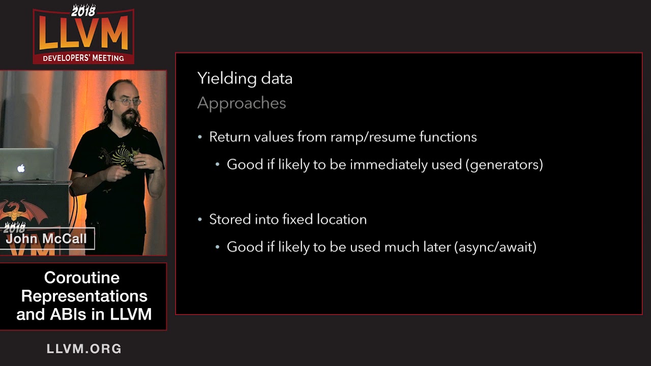 2018 LLVM Developers’ Meeting: J. McCall “Coroutine Representations and ABIs in LLVM”