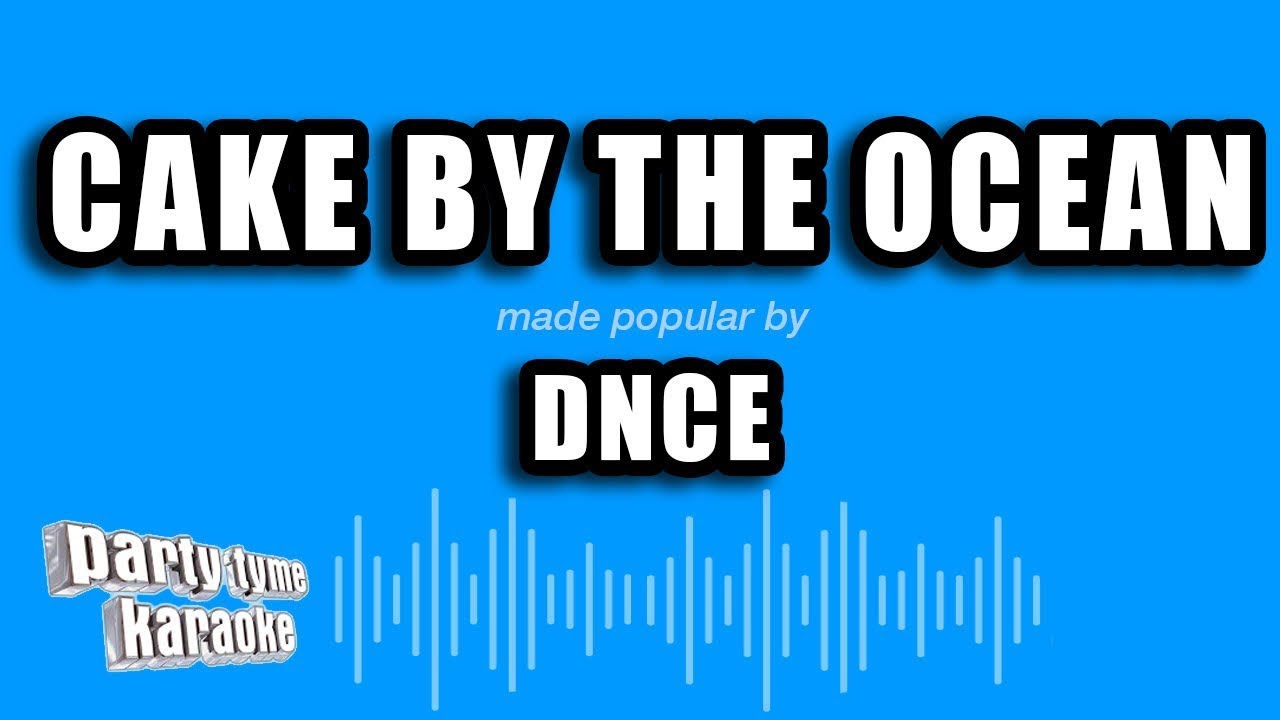 DNCE - Cake By The Ocean (Karaoke Version)