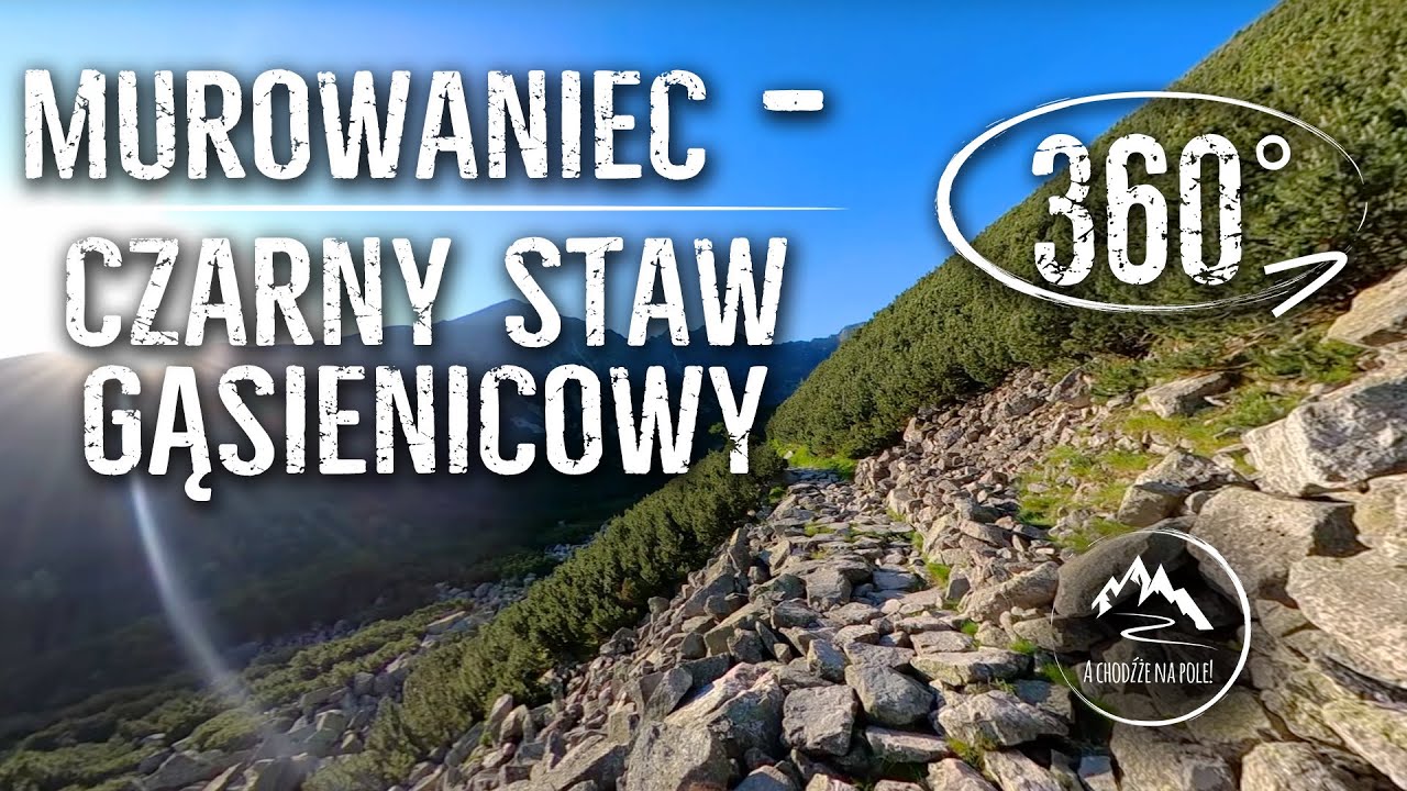 Murowaniec - Czarny Staw Gąsienicowy - Wycieczka 360° - odcinek 2/5 z drogi na Kościelec