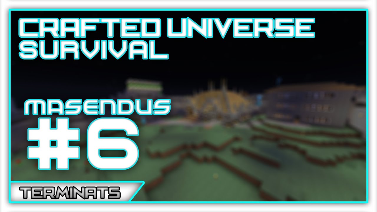 Crafted Universe: Survival - Minecraft | Masendus | Hooaeg 3 | Episood 6