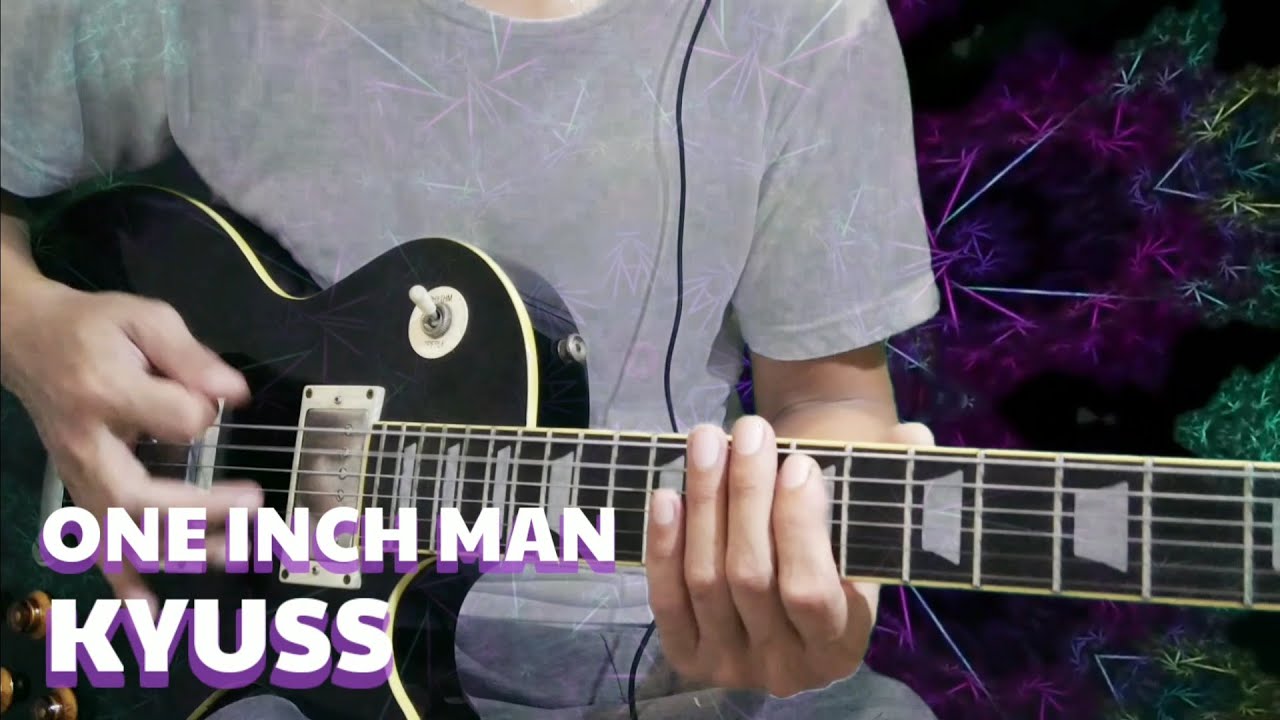 Kyuss - One Inch Man - Guitar Cover