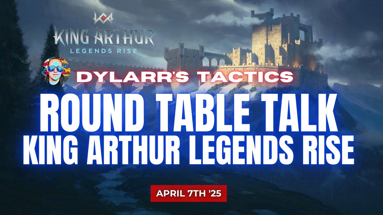 Round Table Talk | A Weekly King Arthur Legends Rise Discussion | April 7th 2025