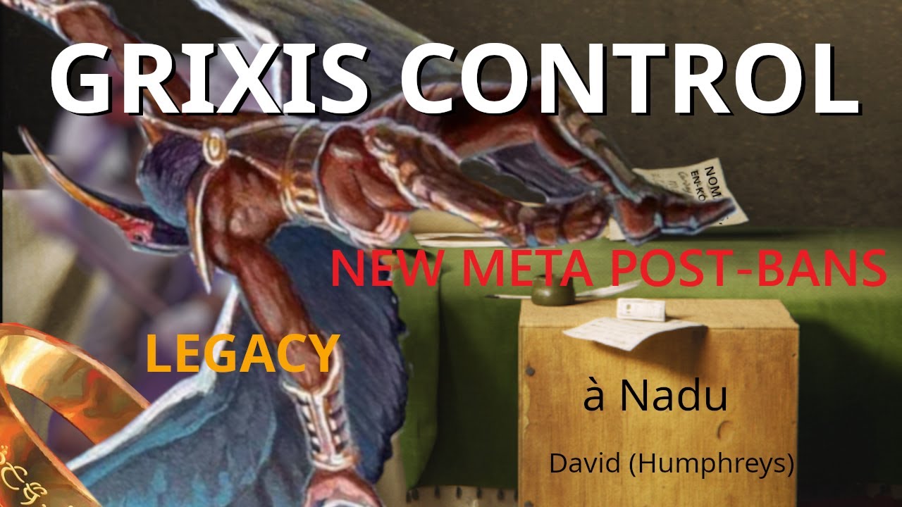 GRIXIS CONTROL IN THE NEW LEGACY META! Entomb and Nadu banned in Legacy- how will we do? MTGO League