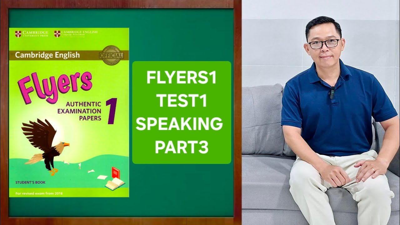 FLYERS1 TEST1 SPEAKING PART3
