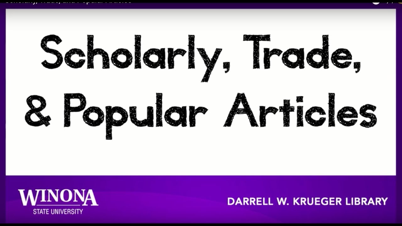 Scholarly, Trade, and Popular Articles