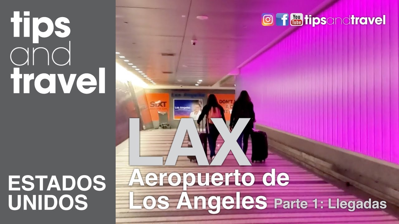 Aeropuerto internacional de Los Angeles LAX, Estados Unidos - Parte 1 - Llegadas