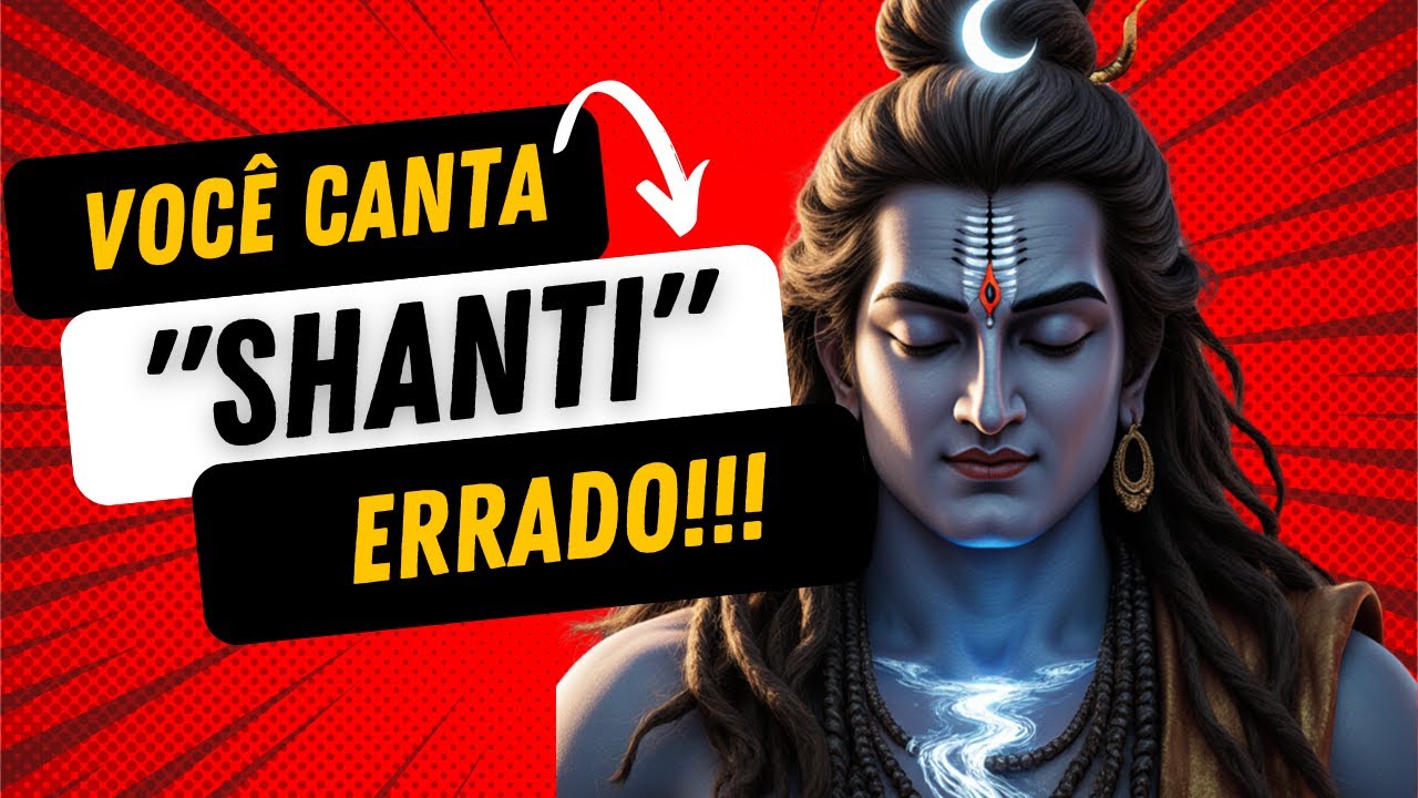 Você canta SHANTI errado? (e por que repete 3 vezes?)