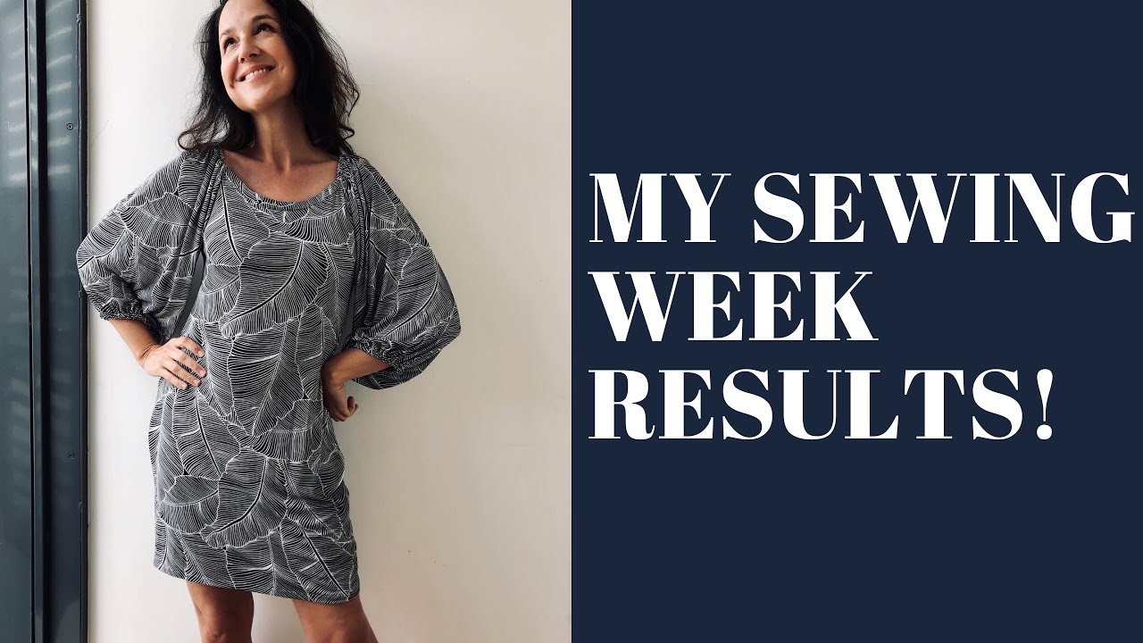 My Sewing Week Results!