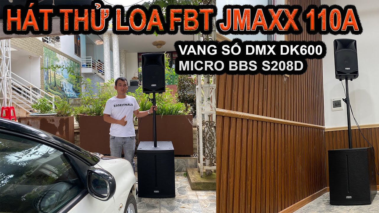 Hát thử loa fbt jmaxx 110a và vang số DMX DK6000 -Micro BBS S280D