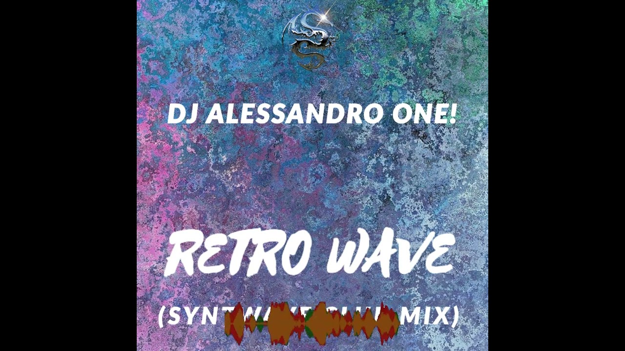 DJ Alessandro One! - Retro Wave (Syntwave Club Mix)
