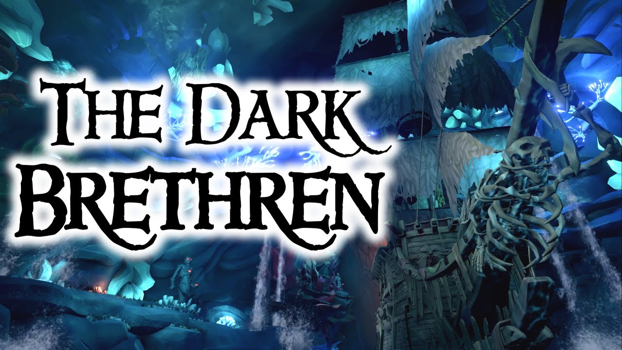 THE BRETHREN ASSEMBLE! // SEA OF THIEVES - The Dark Brethren, who are they?