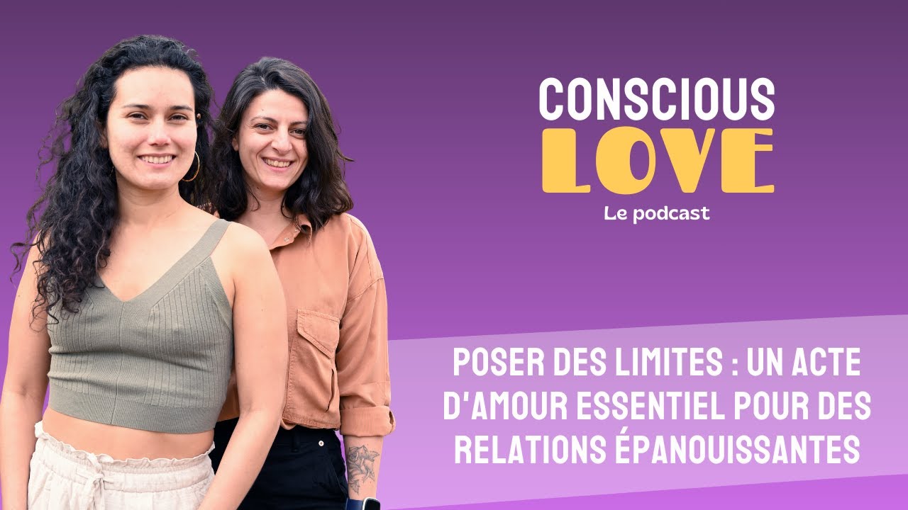#4 - Poser des limites : Un acte d'amour essentiel pour des relations &eacute;panouissantes