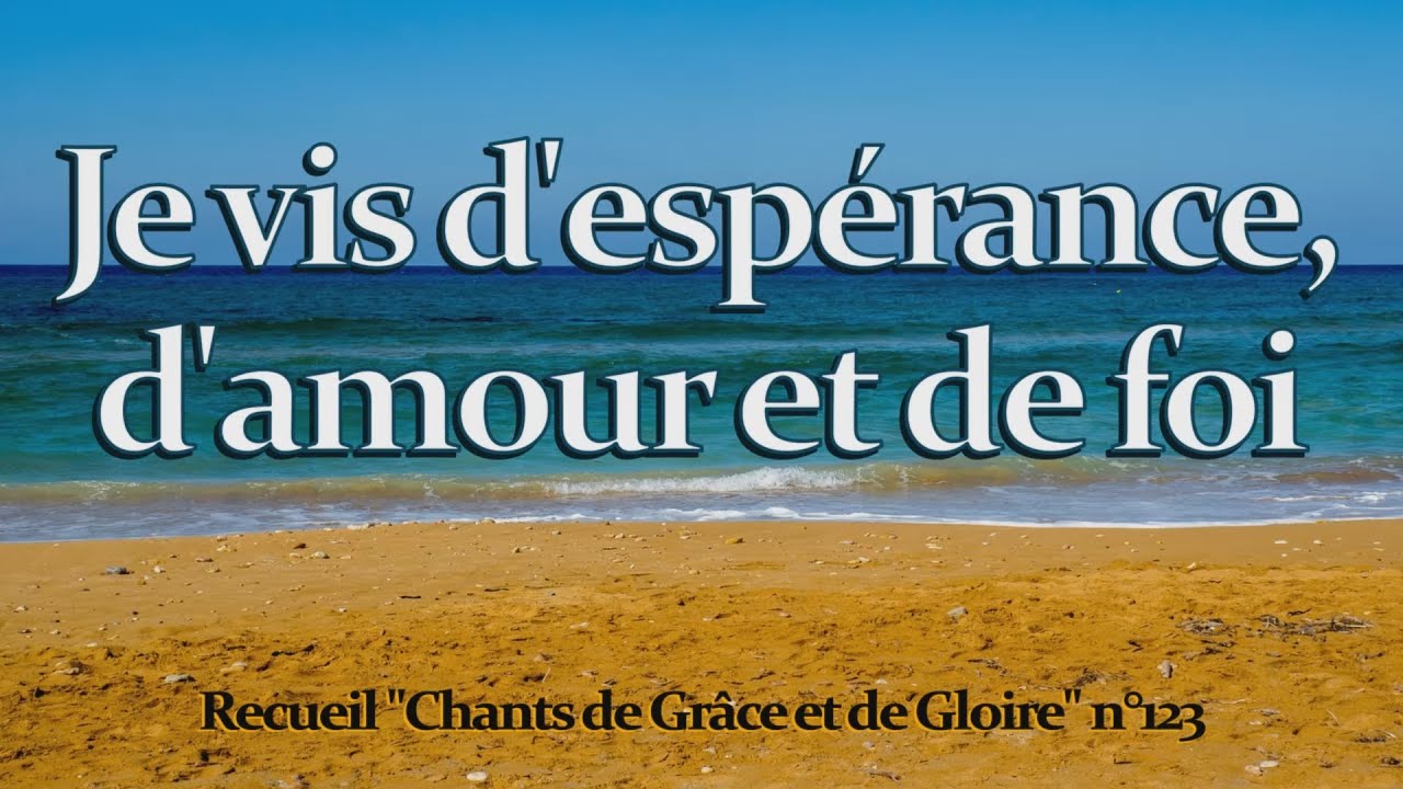 Je vis d'espérance, d'amour et de foi