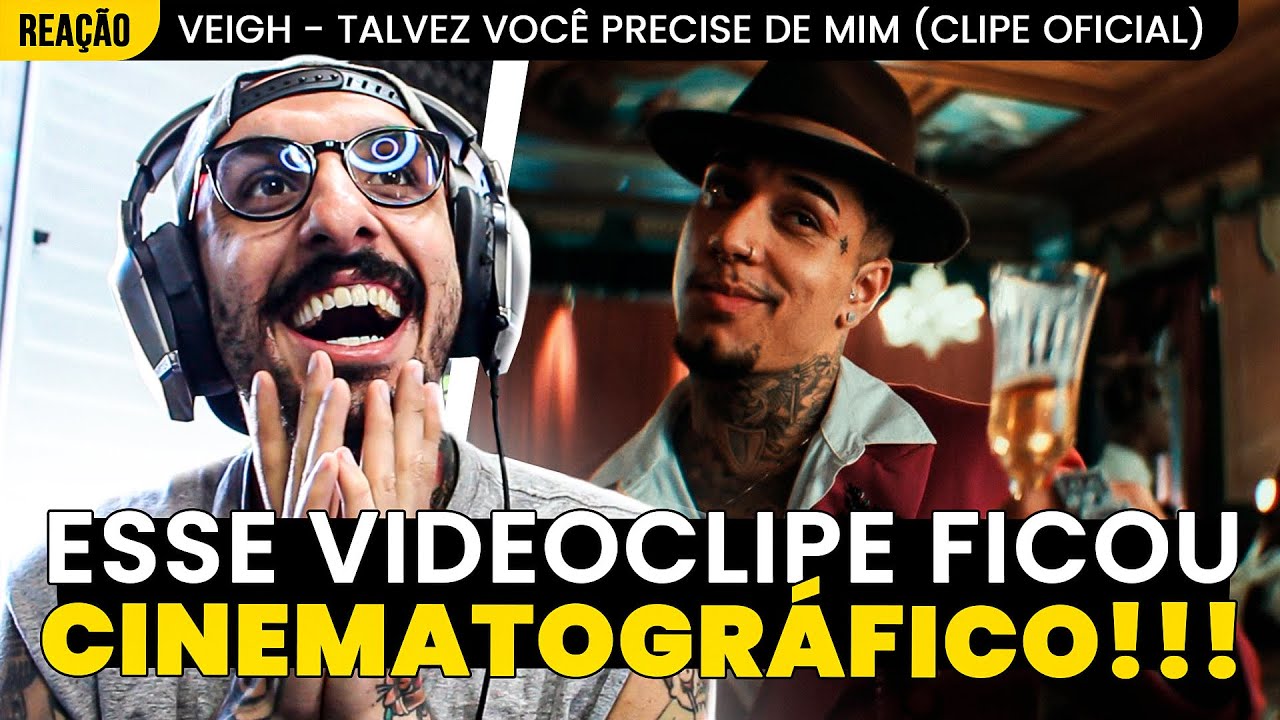 CINEMA!!! VEIGH - TALVEZ VOC&Ecirc; PRECISE DE MIM [REA&Ccedil;&Atilde;O]