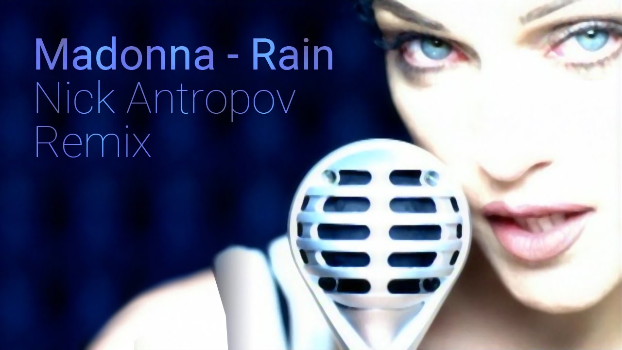 Madonna - Rain (Nick Antropov remix)