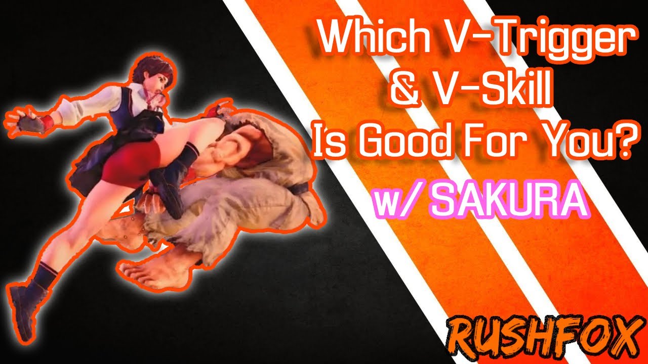 Which V-Trigger/Skill is better? (Sakura)
