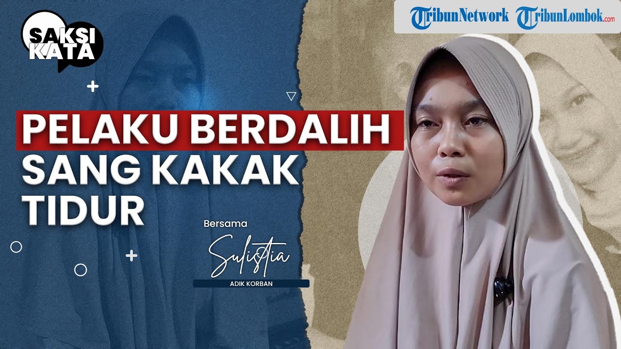 [EKSKLUSIF] Adik Korban Ungkap Detik-detik Terakhir Baiq Miranda Sebelum T3w45 di Tangan Suami