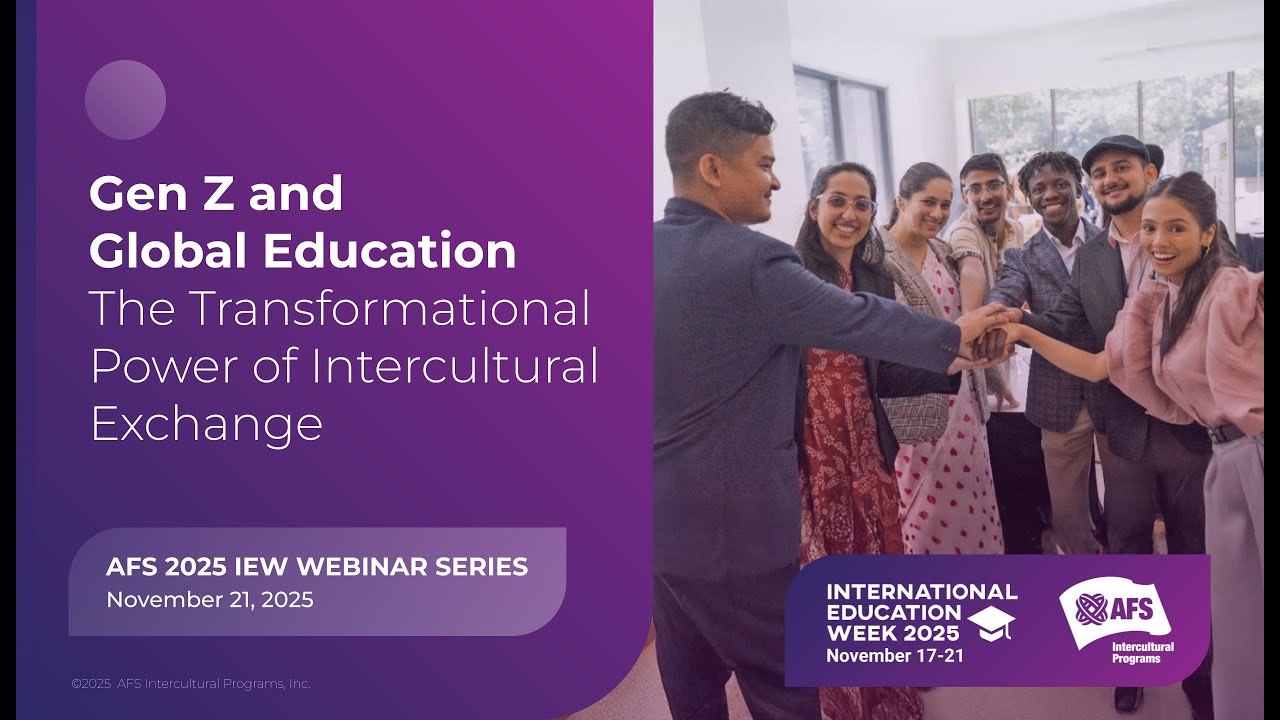 Gen Z and Global Education: The Transformational Power of Intercultural Exchange | AFS IEW 2025