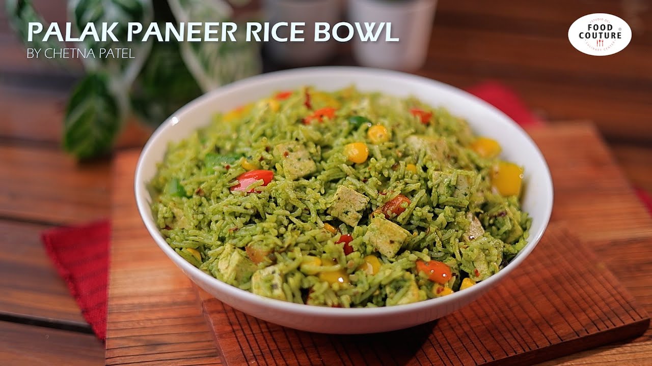 Palak Paneer Rice Bowl | Healthy One Pot Meal Recipe | Food Couture by Chetna Patel