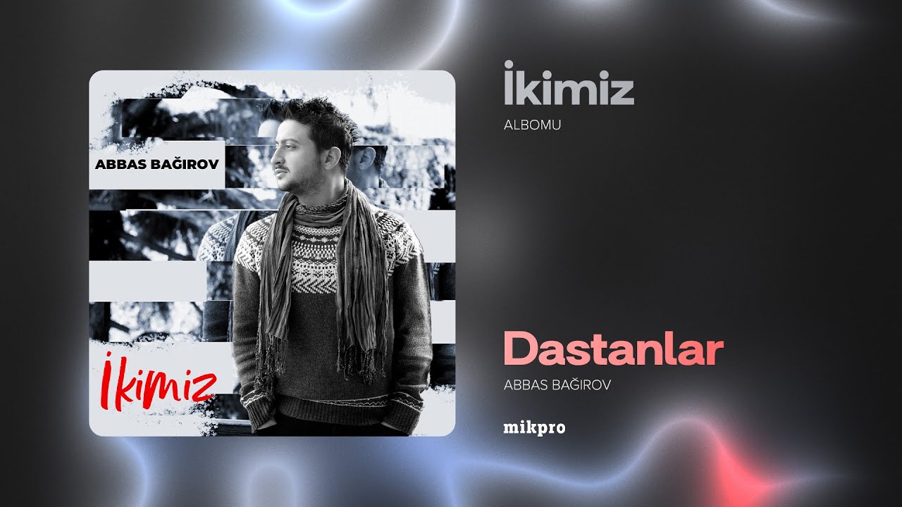 Abbas Bağırov &mdash; Dastanlar | 