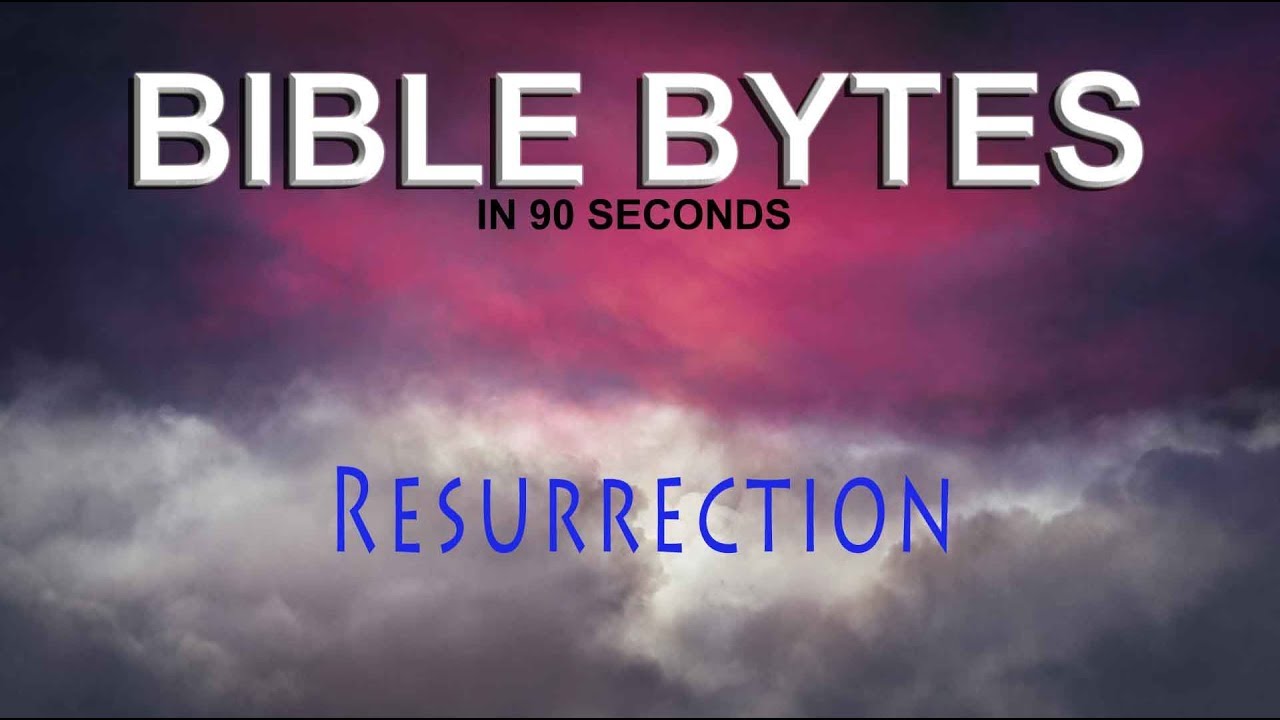 Bible Bytes #10 - Resurrection