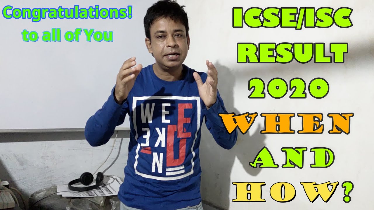 ICSE/ISC Board Students of 2020 must get Good Marks II ICSE/ISC Board Exams Results 2020 on 15 July