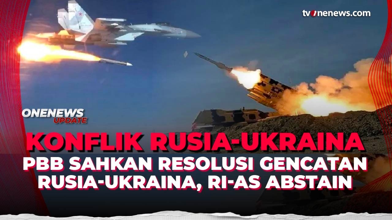 Majelis Umum PBB Sahkan Resolusi Perdamaian Rusia-Ukraina, RI-AS Abstain | OneNews Update