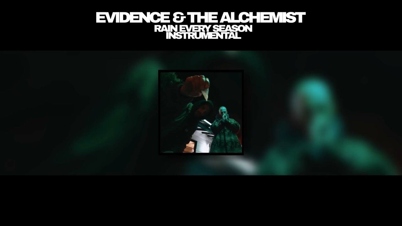 Evidence & The Alchemist - Rain Every Season (Instrumental)