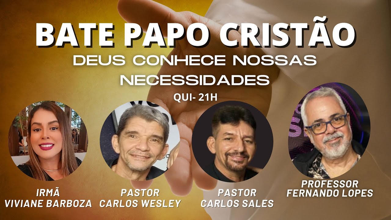 Deus conhece nossas Necessidades - BATE PAPO CRISTÃO  #198