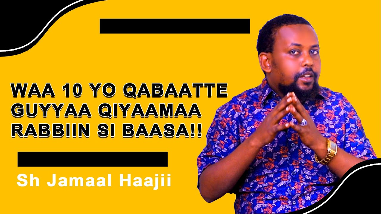 Waa 10 yoo Qabaatte Guyyaa Qiyaamaa Rabbiin Si Baasa!