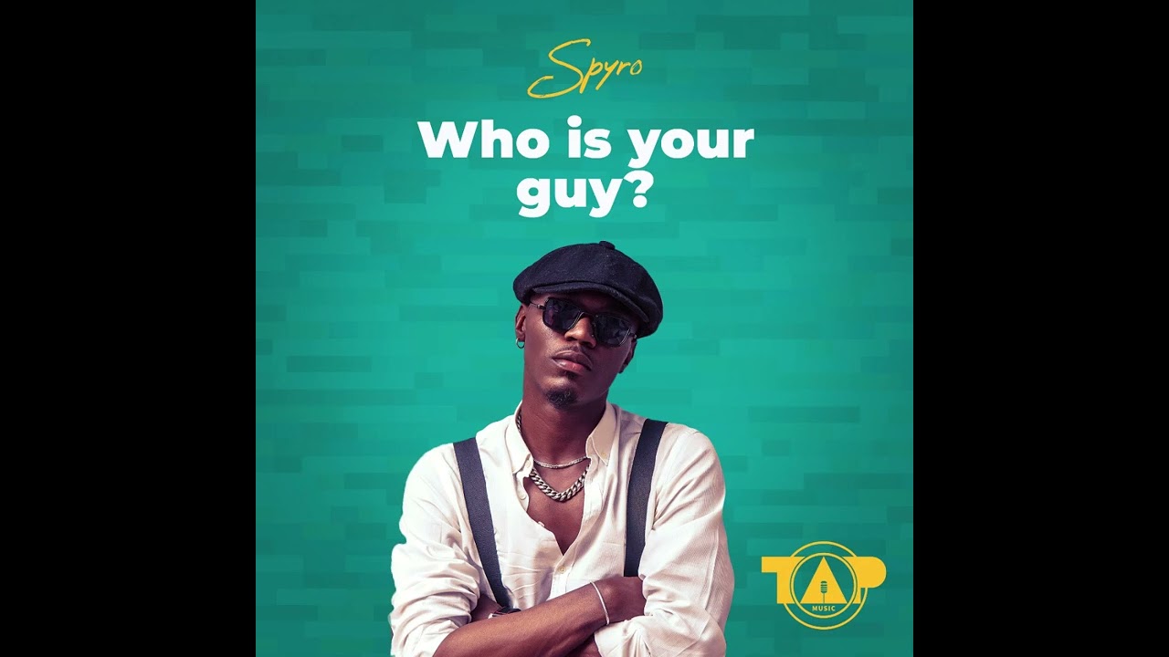 Spyro - Who is your Guy? (Official Audio)