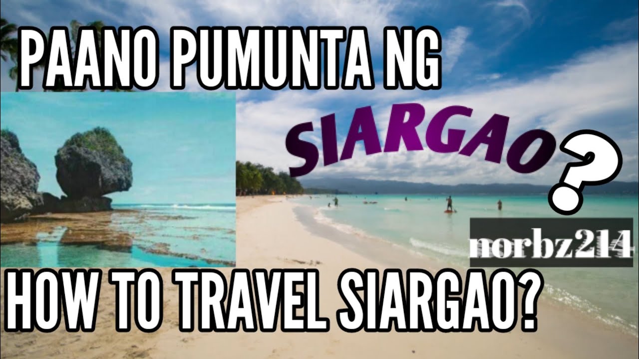 Paano Pumunta ng SIARGAO? (HOW TO TRAVEL SIARGAO?)