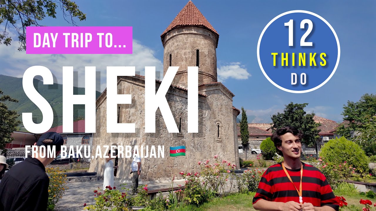 Ultimate Sheki Tour from Baku, Azerbaijan 🇦🇿 | Scenic Drive, Historic Sites & Local Flavors
