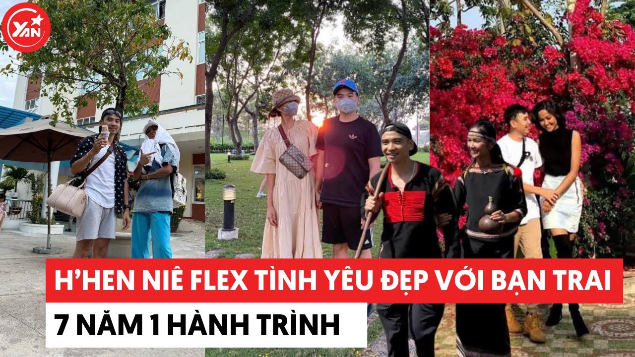 Phá tan định kiến “chân dài - đại gia”, H’Hen Niê flex tình yêu đẹp với bạn trai, 7 năm 1 hành trình