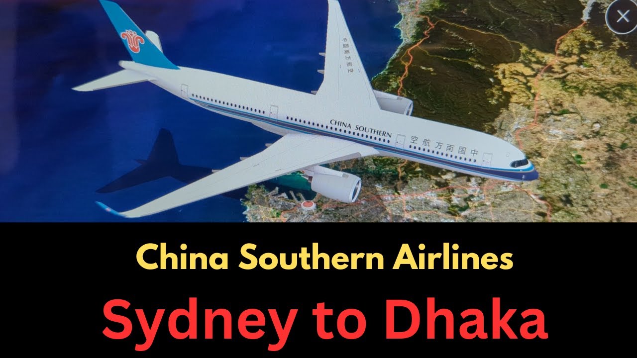Flying Sydney to Dhaka with China Southern Airlines