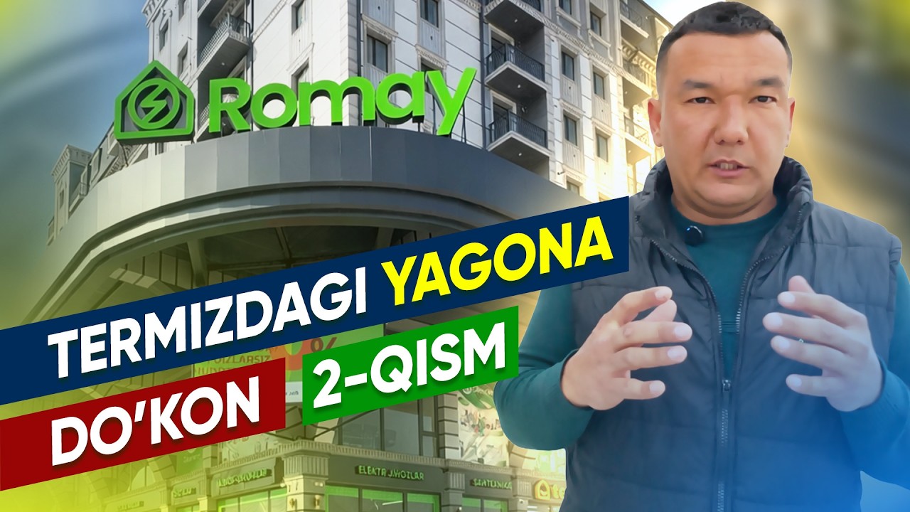 Surxondaryoda yagona bo'lgan do'kon | ROMAY YASHIL DUNYO FILIALI - 2 QISM