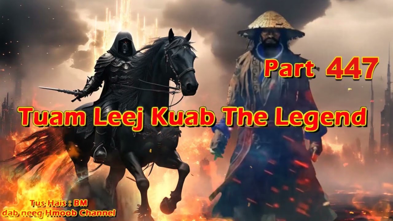 Tuam Leej Kuab The Hmong Shaman Warrior (Part 447)