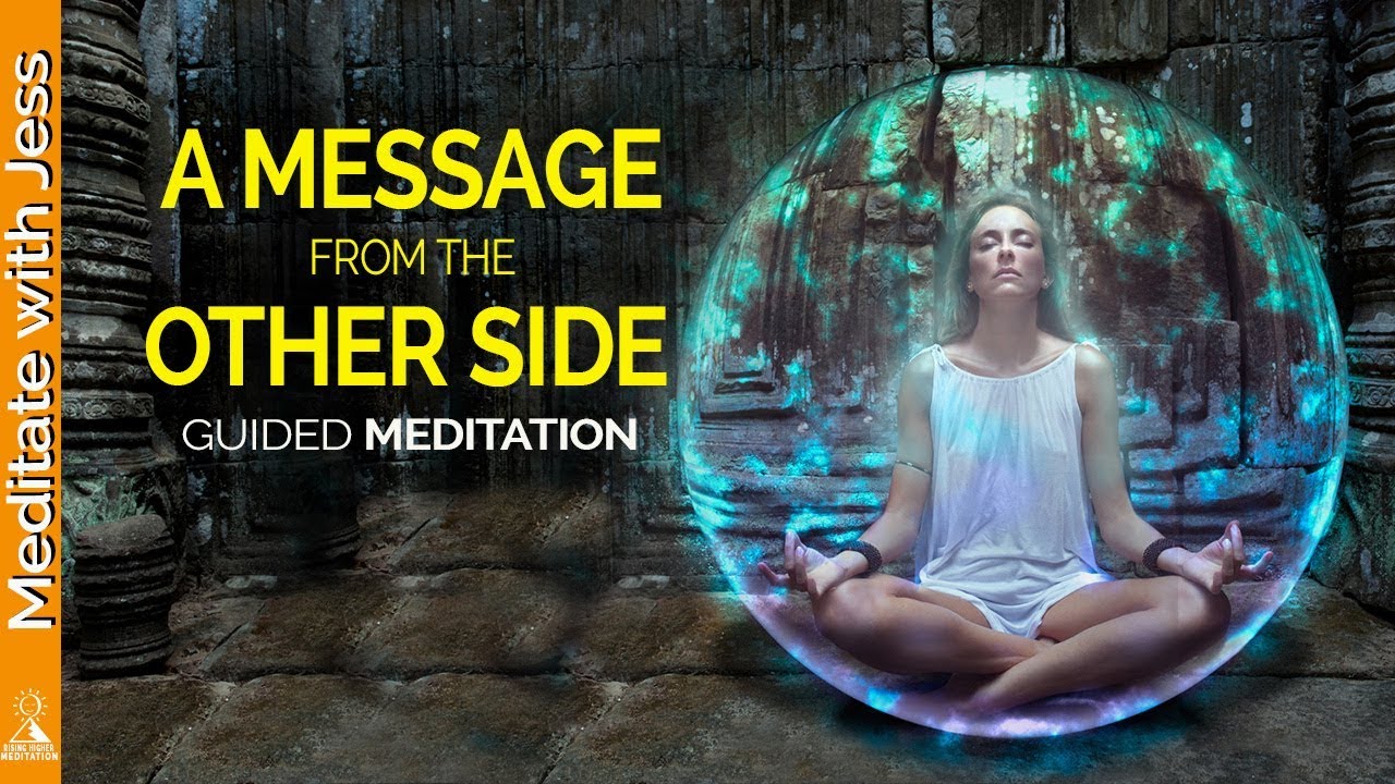 A Message From The Other Side - Guided Meditation