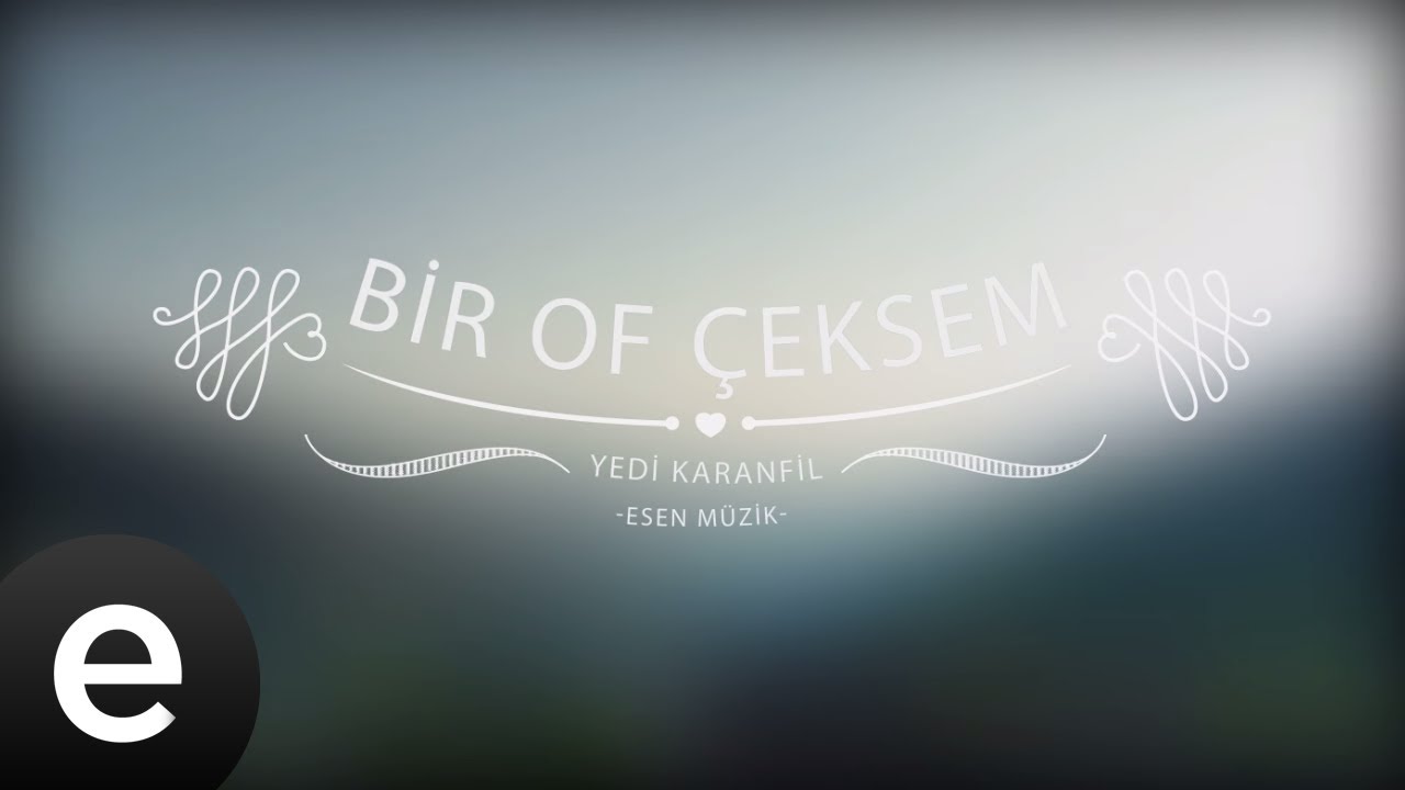 Bir Of &Ccedil;eksem - Yedi Karanfil (Seven Cloves) - Official Audio