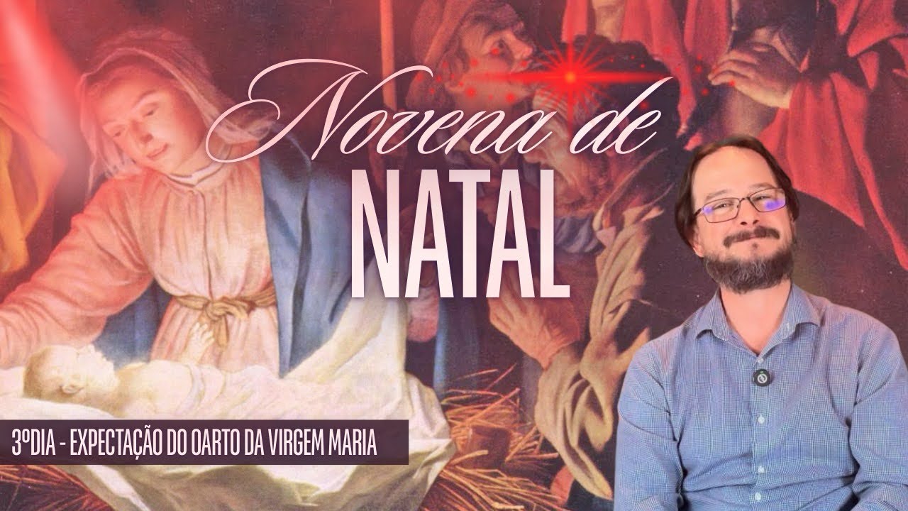 3° Dia - Expectação do parto da Virgem Maria - Novena de Natal