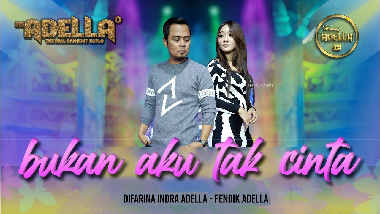 BUKAN AKU TAK CINTA (Dermaga saksi bisu) - Difarina Indra Adella ft Fendik Adella - OM ADELLA