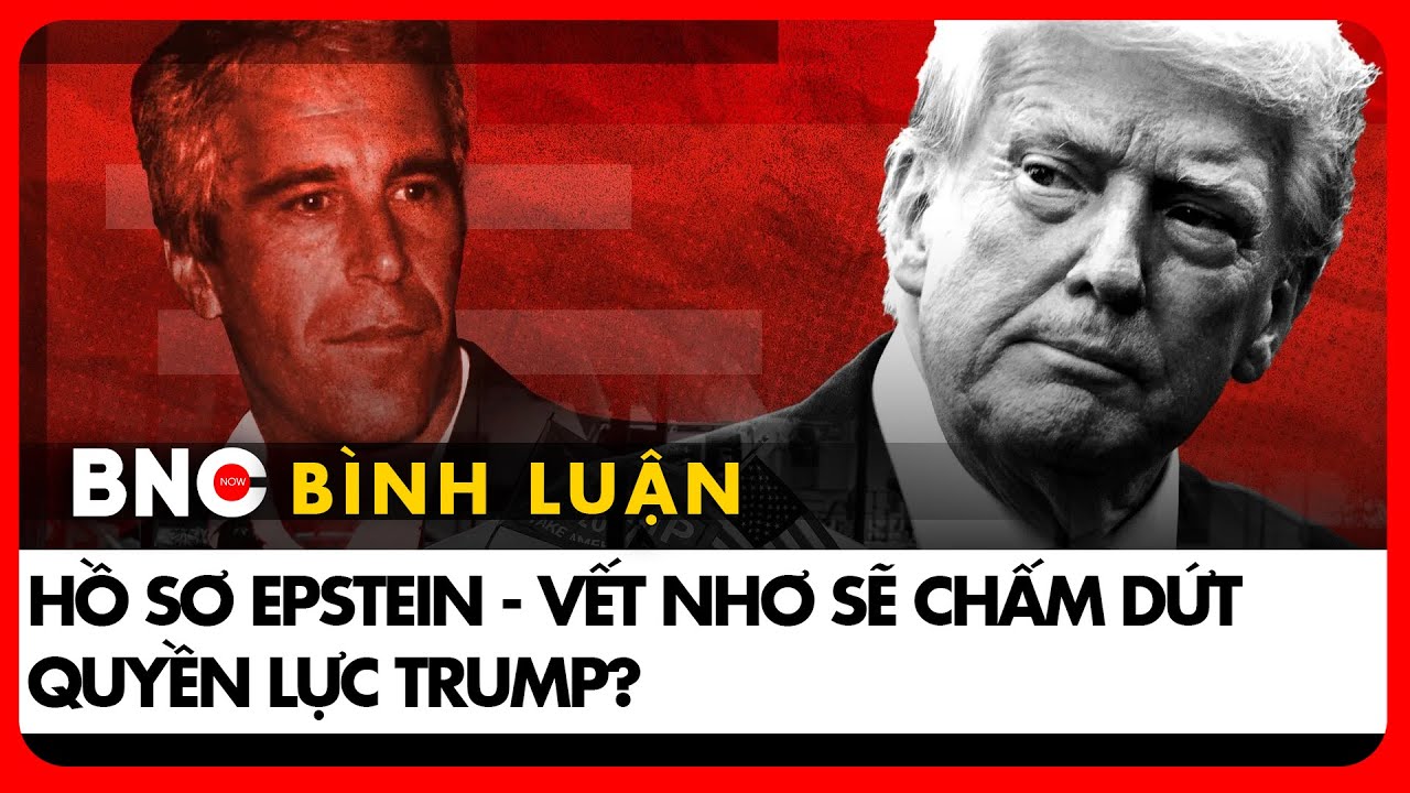 Trump mất dần quyền lực, “dính bẫy” trong vụ Epstein? | Bình luận quốc tế | Thuyết minh