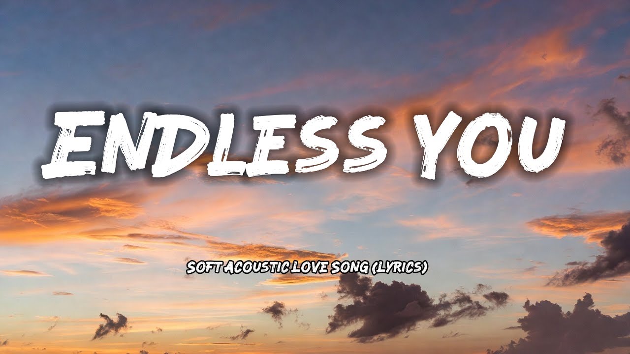 Endless You _ Soft Acoustic Love Song (Lyrics)